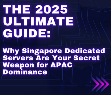 The 2025 Ultimate Guide: Singapore Dedicated Servers